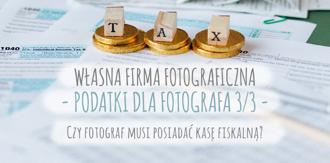 podatki dla fotografa - najkorzystniejsze formy opodatkowania dla firmy fotograficznej cervus-shop.pl